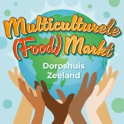Multiculturele (Food) Market Multiculturele (Food) Markt Dorpshuis Zeeland